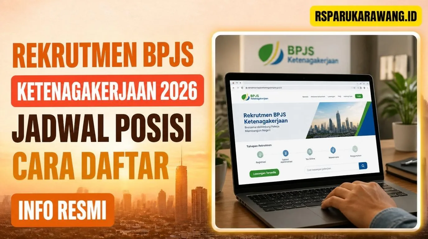 Rekrutmen BPJS Ketenagakerjaan 2026: Jadwal, Posisi, Cara Daftar, Dan Tahapan Seleksi Rekrutmen BPJS Ketenagakerjaan 2026: Jadwal, Posisi, Cara Daftar, Dan Tahapan Seleksi